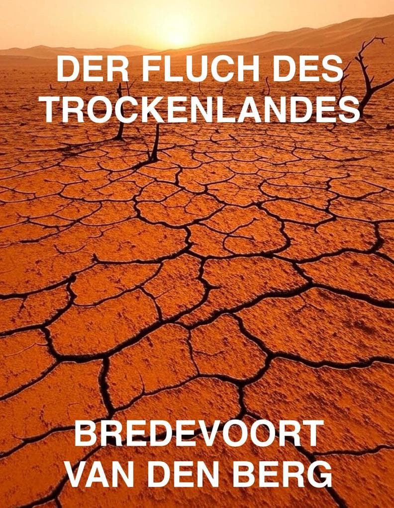 Der Fluch des Trockenlandes (HORRORGESCHICHTEN AUF DEUTSCH - BREDEVOORT VAN DEN BERG)