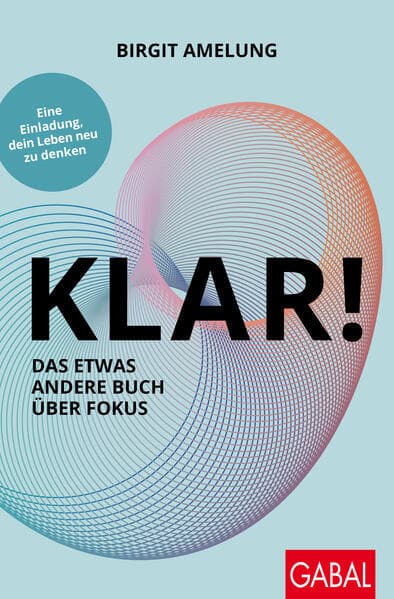 KLAR! Das etwas andere Buch über Fokus