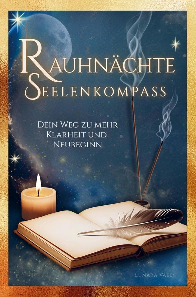 Rauhnächte Seelenkompass - Dein Weg zu mehr Klarheit und Neubeginn