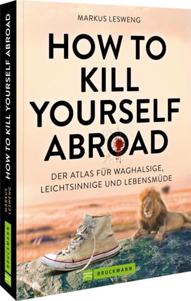 How to Kill Yourself Abroad