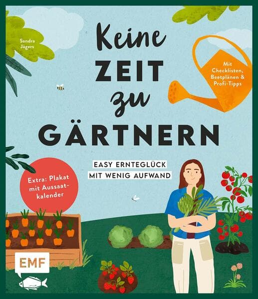 Keine Zeit zu gärtnern - Easy Ernteglück mit wenig Aufwand