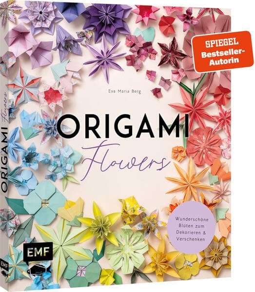 Origami-Flowers - Wunderschöne Blüten zum Dekorieren & Verschenken