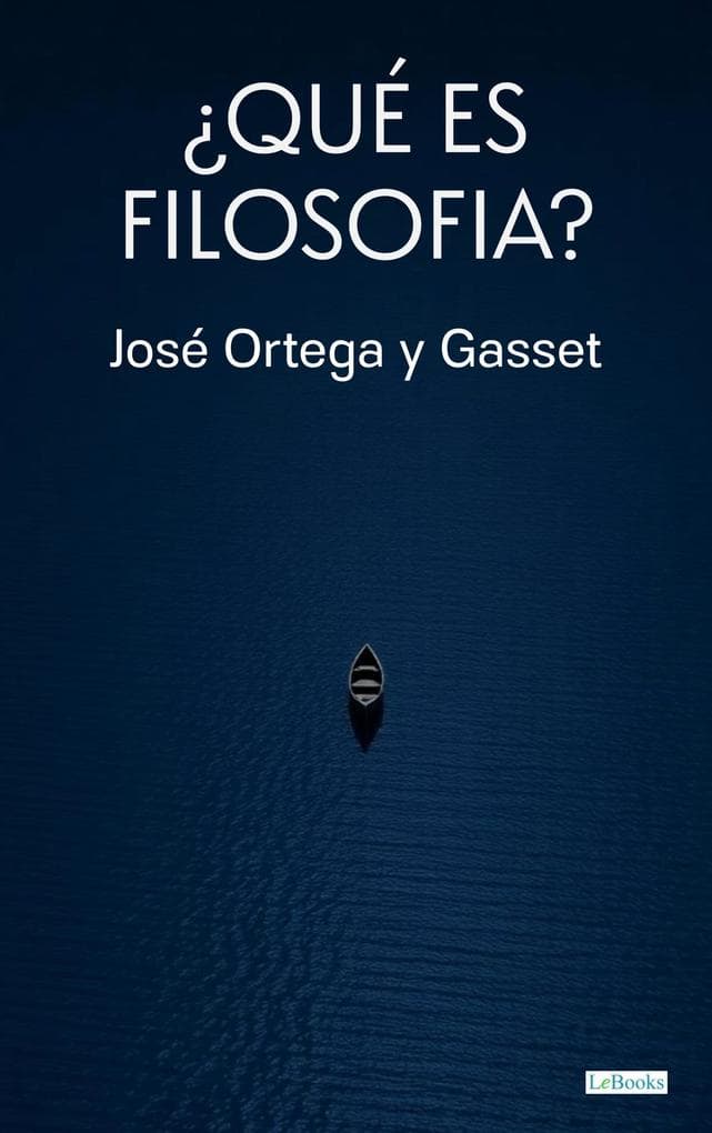Qué es filosofía? - Ortega y Gasset