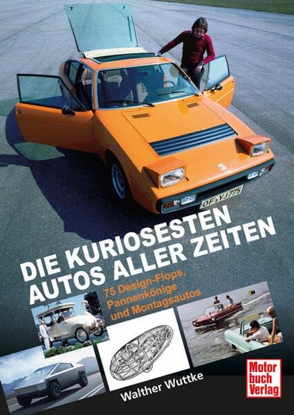 Die kuriosesten Autos aller Zeiten