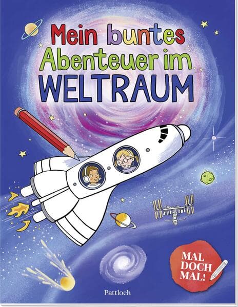 Mal doch mal! - Mein buntes Abenteuer im Weltraum