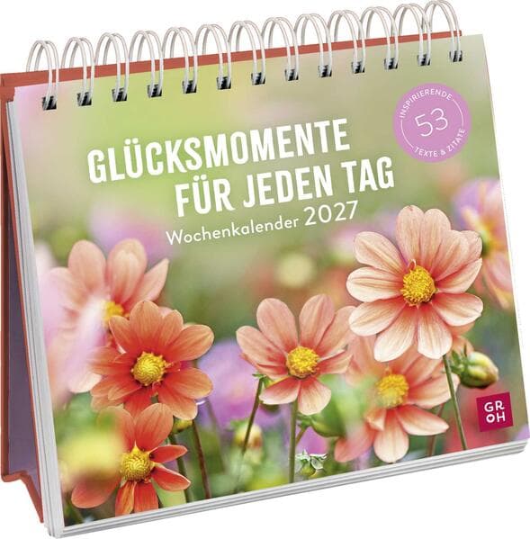 Wochenkalender 2027: Glücksmomente für jeden Tag