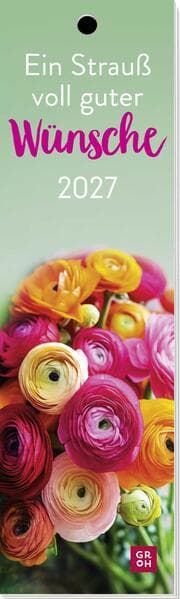 Lesezeichenkalender 2027: Ein Strauß voll guter Wünsche
