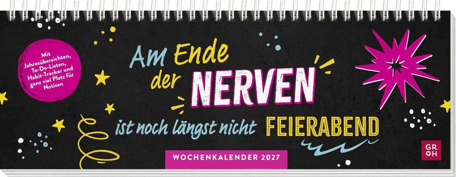 Tischkalender 2027 quer: Am Ende der Nerven ist noch längst nicht Feierabend