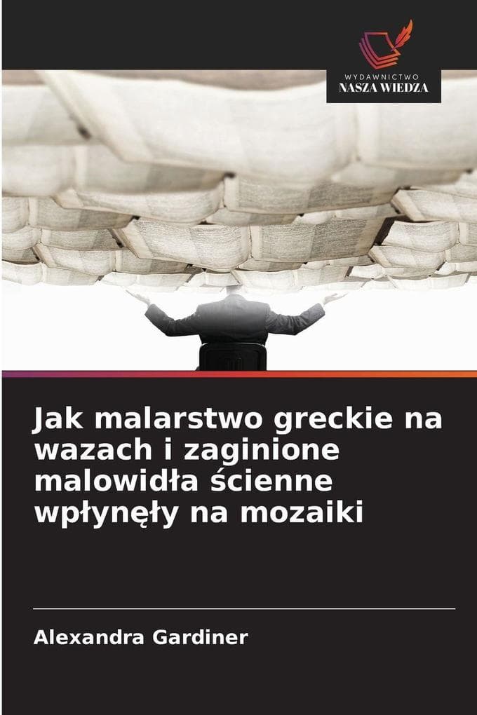 Jak malarstwo greckie na wazach i zaginione malowida cienne wpyny na mozaiki