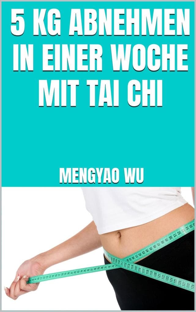 5 kg abnehmen in einer Woche mit Tai Chi