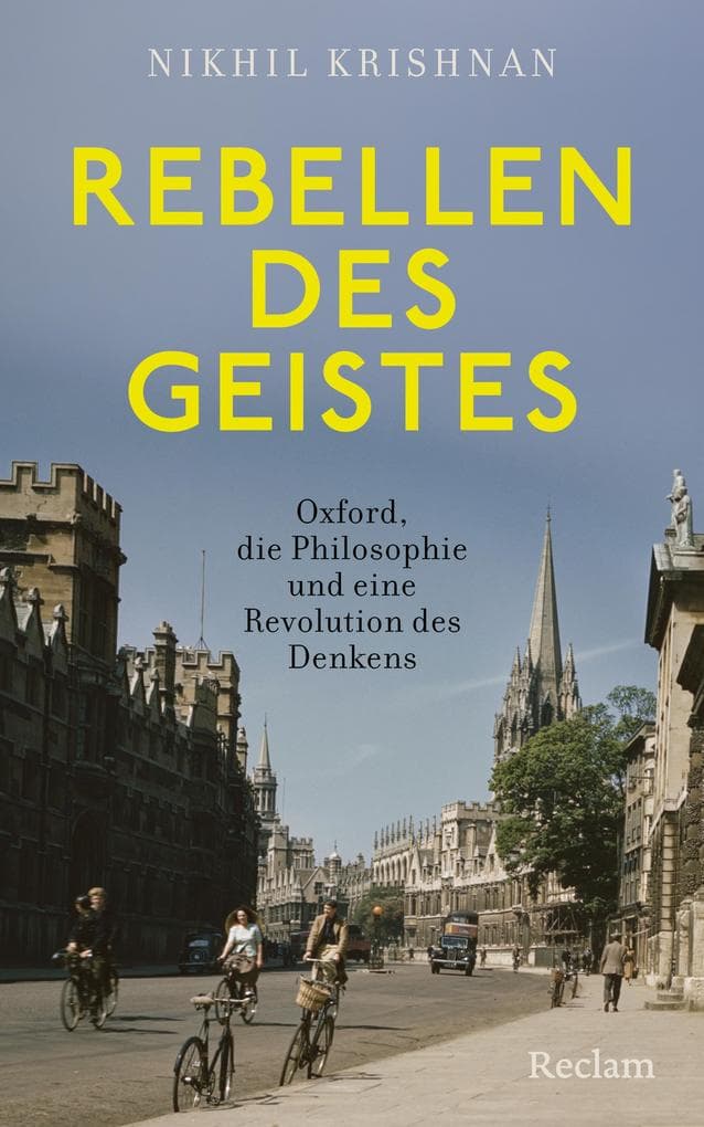 Rebellen des Geistes. Oxford, die Philosophie und eine Revolution des Denkens