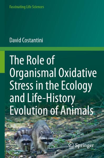 The Role of Organismal Oxidative Stress in the Ecology and Life-History Evolution of Animals