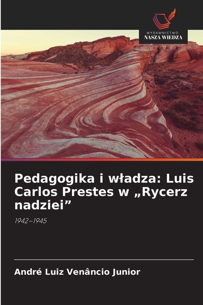 Pedagogika i wadza: Luis Carlos Prestes w "Rycerz nadziei"