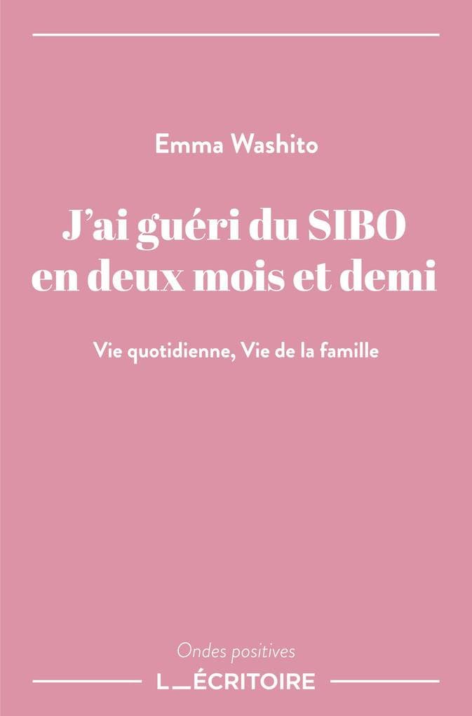 J'ai guéri du SIBO en deux mois et demi