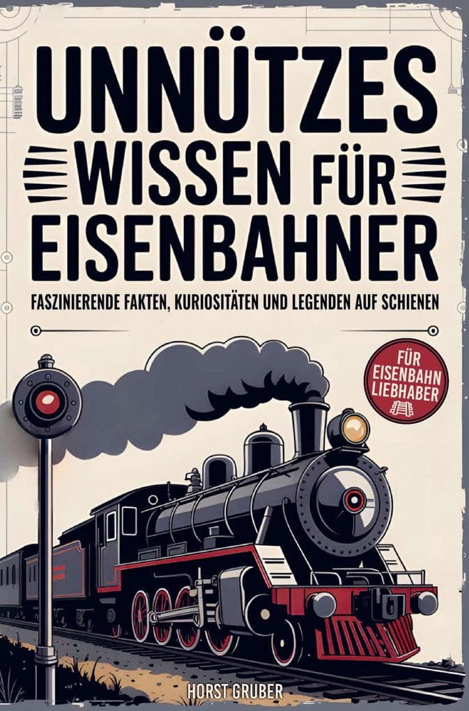 Unnützes Wissen für Eisenbahner