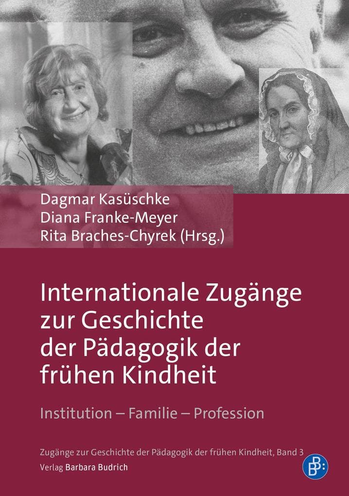 Internationale Zugänge zur Geschichte der Pädagogik der frühen Kindheit