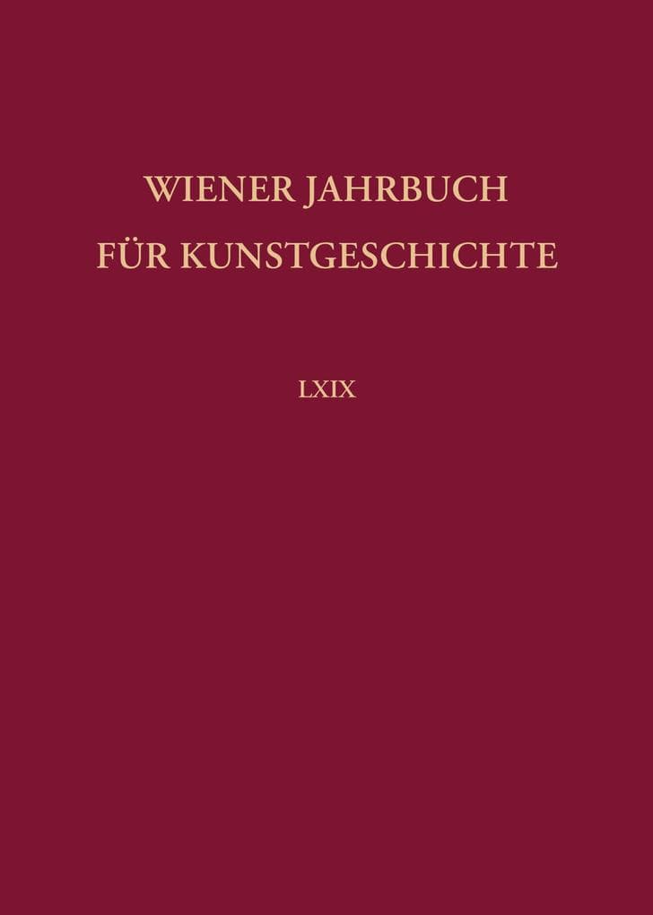 Wiener Jahrbuch für Kunstgeschichte LXIX