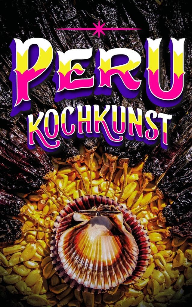 Peru Kochkunst (Taste of Peru - International Edition, #2)