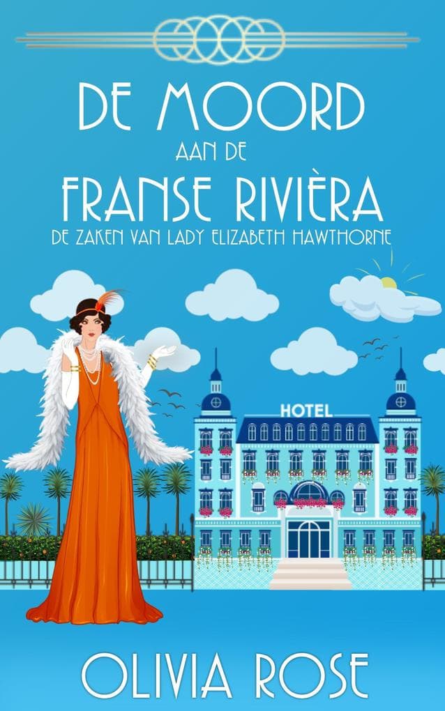 DE MOORD AAN DE FRANSE RIVIÈRA (DE ZAKEN VAN LADY ELIZABETH HAWTHORNE, #3)