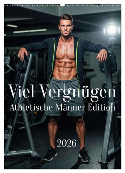 Viel Vergnügen - Athletische Männer Edition (Wandkalender 2026 DIN A2 hoch), CALVENDO Monatskalender