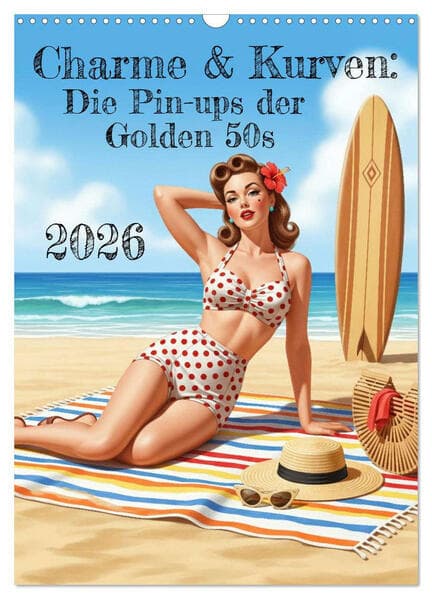 Charme & Kurven: Die Pin-ups der Golden 50s (Wandkalender 2026 DIN A3 hoch), CALVENDO Monatskalender