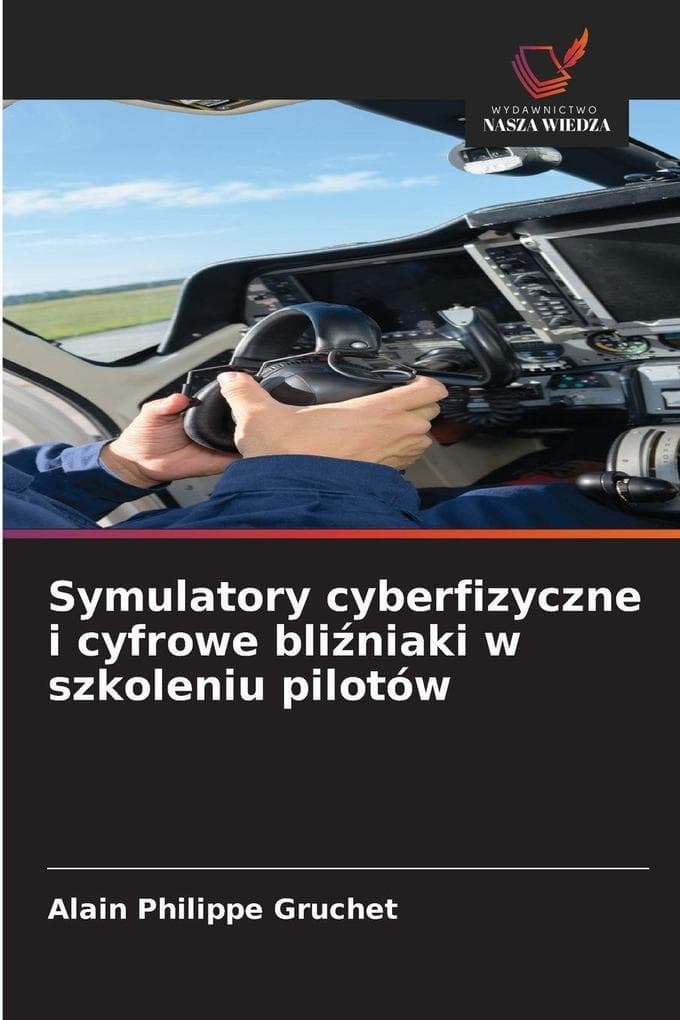 Symulatory cyberfizyczne i cyfrowe bliniaki w szkoleniu pilotów