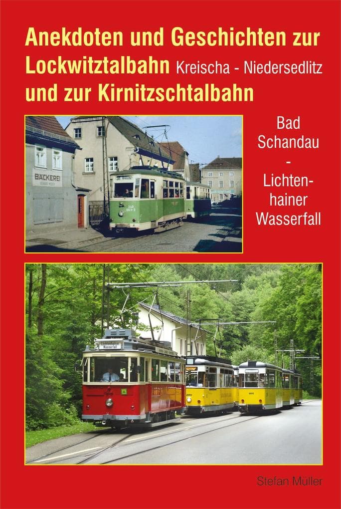 Anekdoten und Geschichten zur Lockwitztalbahn und zur Kirnitzschtalbahn