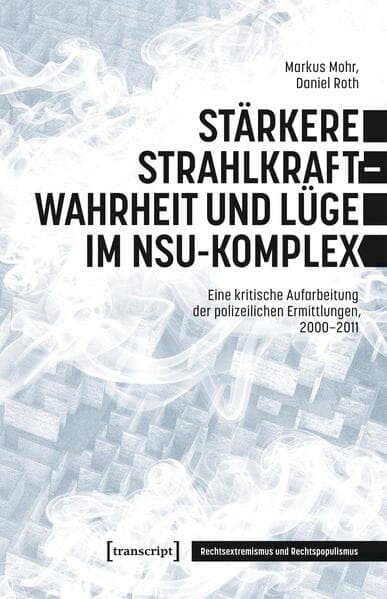 Stärkere Strahlkraft - Wahrheit und Lüge im NSU-Komplex