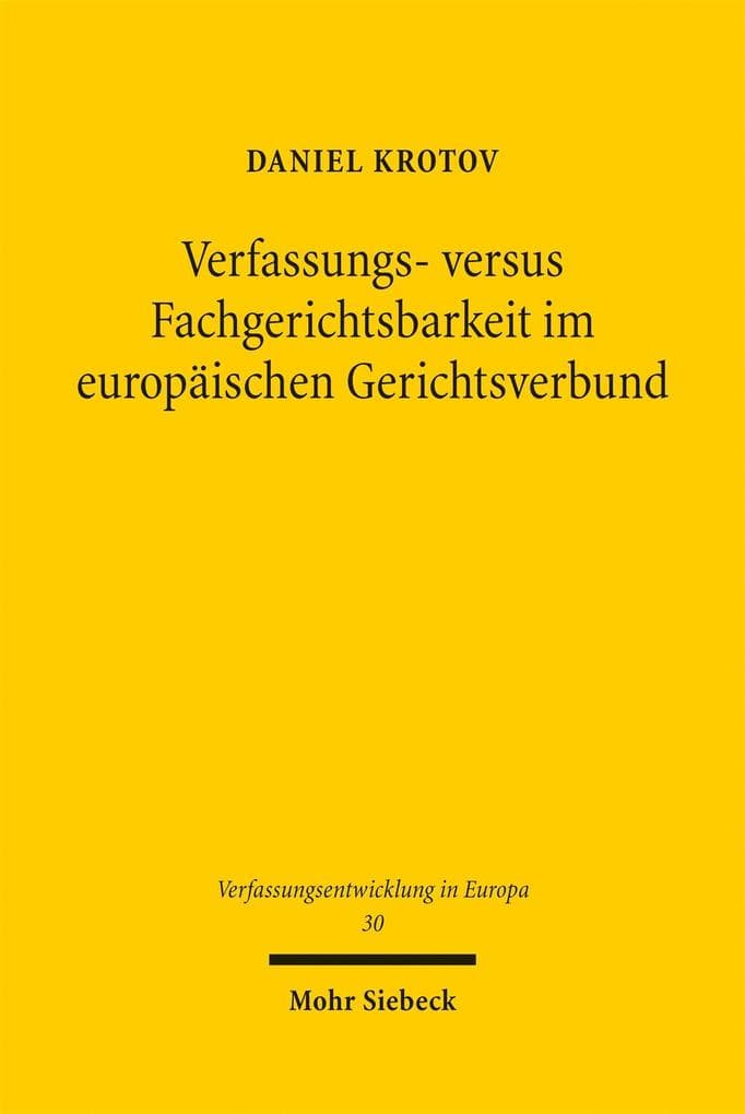 Verfassungs- versus Fachgerichtsbarkeit im europäischen Gerichtsverbund