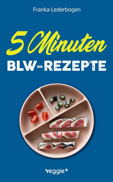 5-Minuten-BLW-Rezepte
