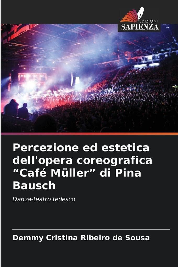 Percezione ed estetica dell'opera coreografica "Café Müller" di Pina Bausch