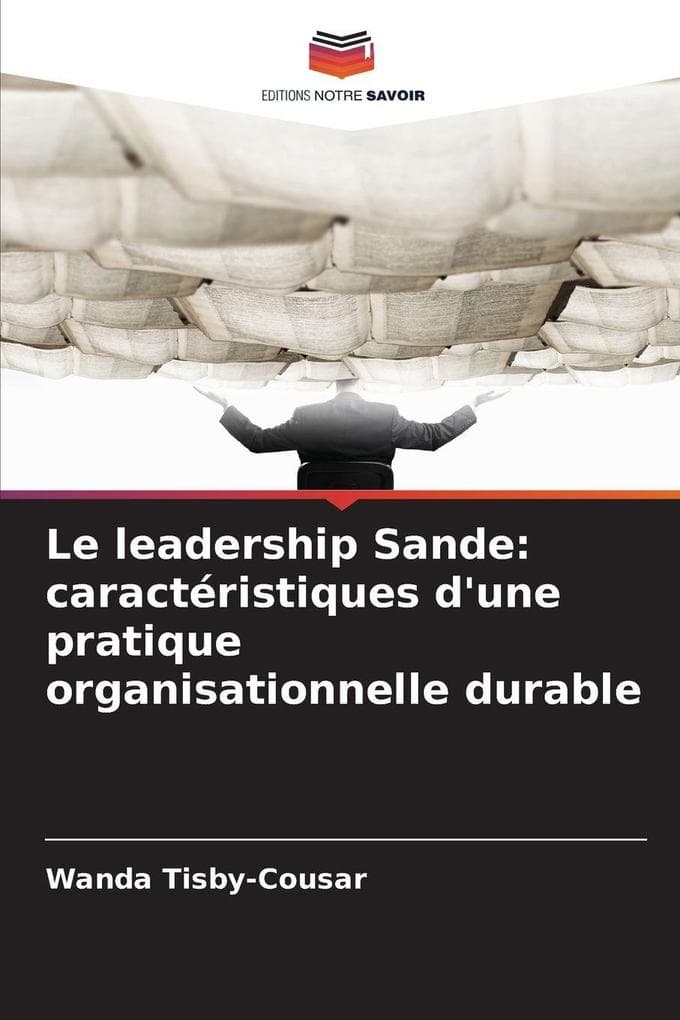 Le leadership Sande: caractéristiques d'une pratique organisationnelle durable