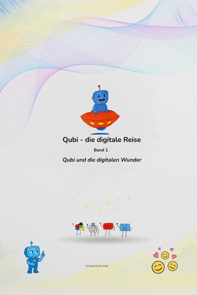 Qubi - die digitale Reise: Band 1 - Qubi und die digitalen Wunder