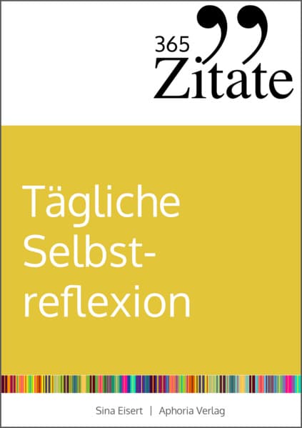 365 Zitate für tägliche Selbstreflexion