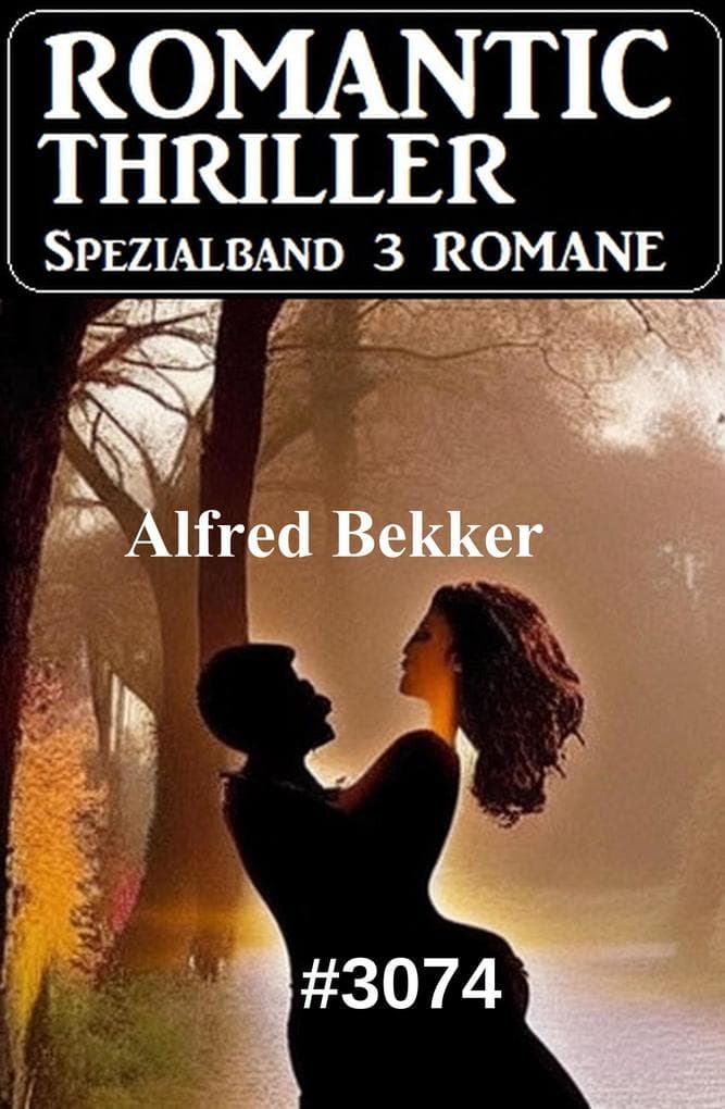 Romantic Thriller Spezialband 3074 - 3 Romane