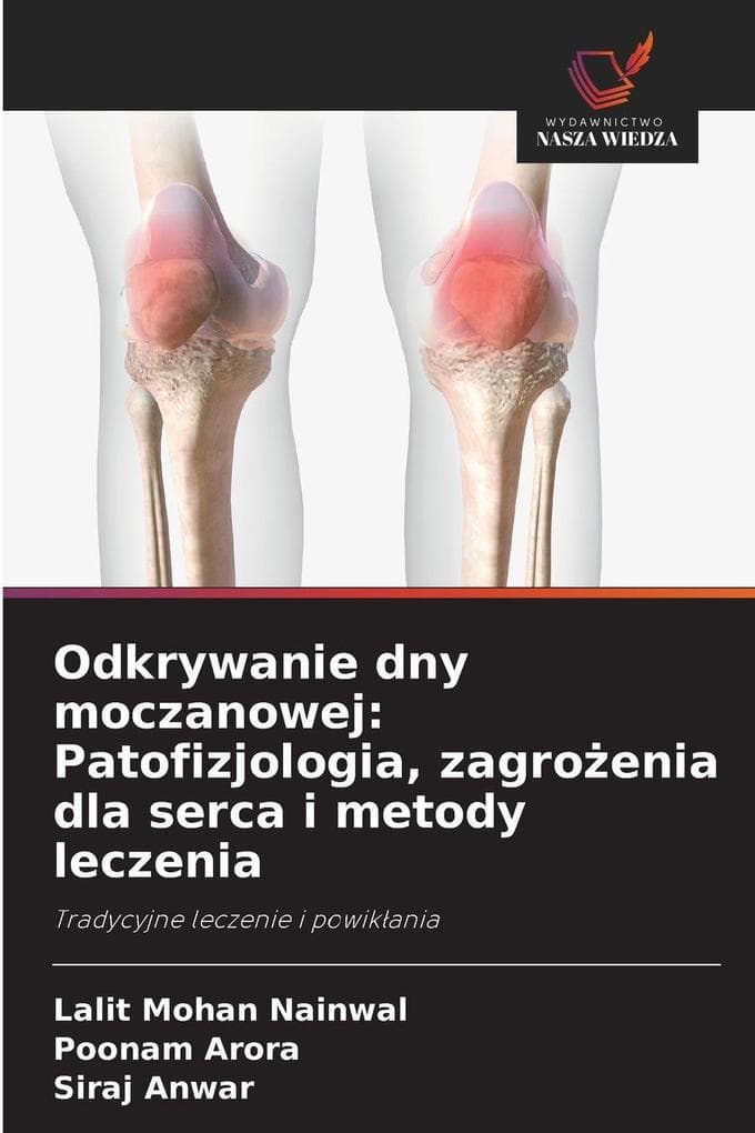 Odkrywanie dny moczanowej: Patofizjologia, zagroenia dla serca i metody leczenia