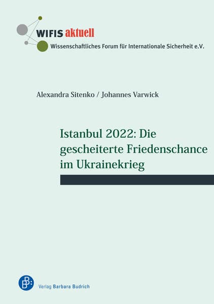Istanbul 2022: Die gescheiterte Friedenschance im Ukrainekrieg