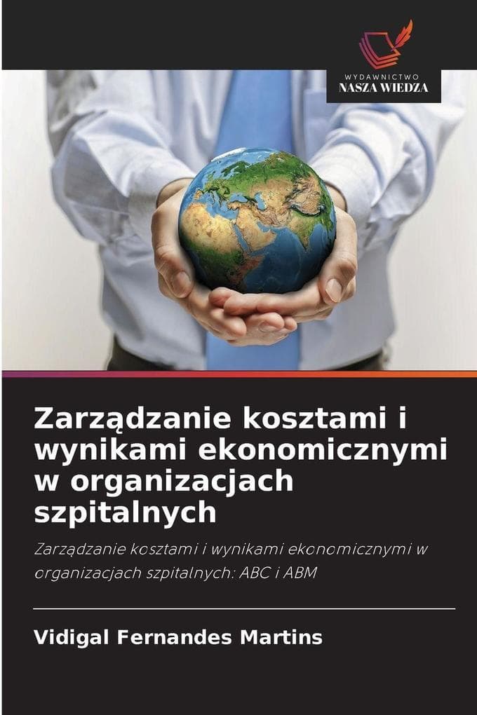 Zarzdzanie kosztami i wynikami ekonomicznymi w organizacjach szpitalnych
