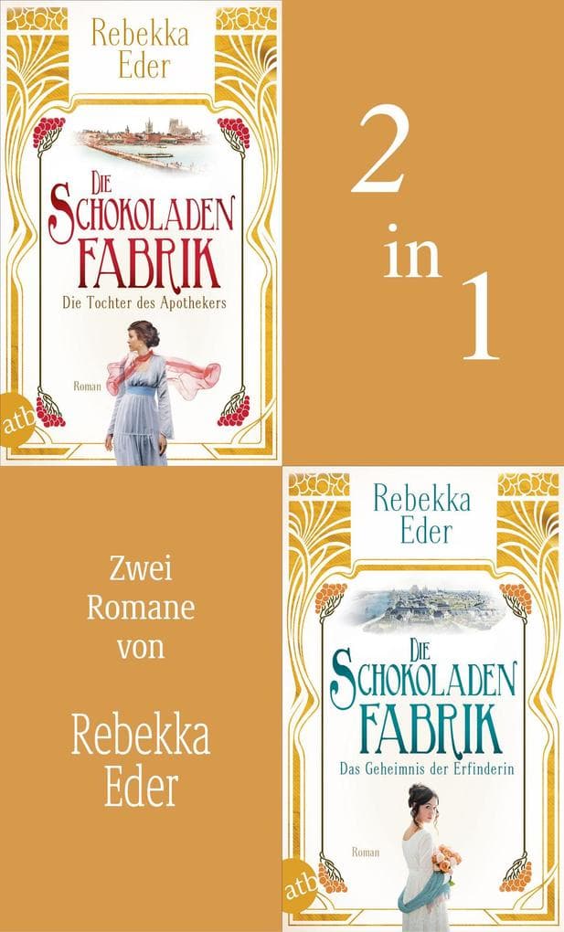 Die Schokoladenfabrik - Die Tochter des Apothekers & Das Geheimnis der Erfinderin