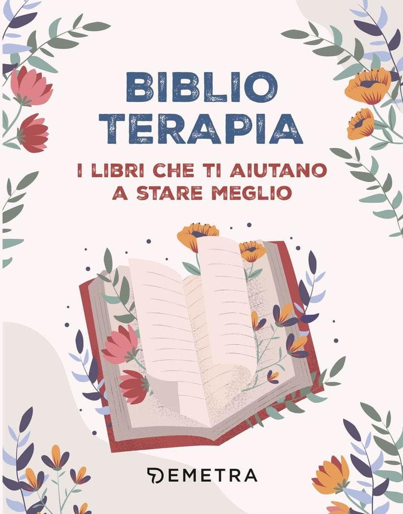 Biblioterapia. I libri che ti aiutano a stare meglio