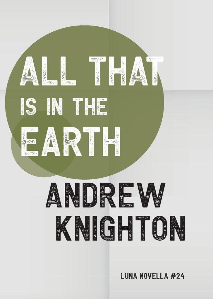 All That Is in the Earth