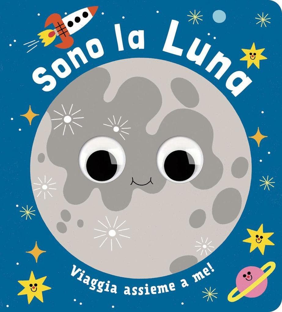 Sono la luna. Piccoli libri per piccoli astronauti