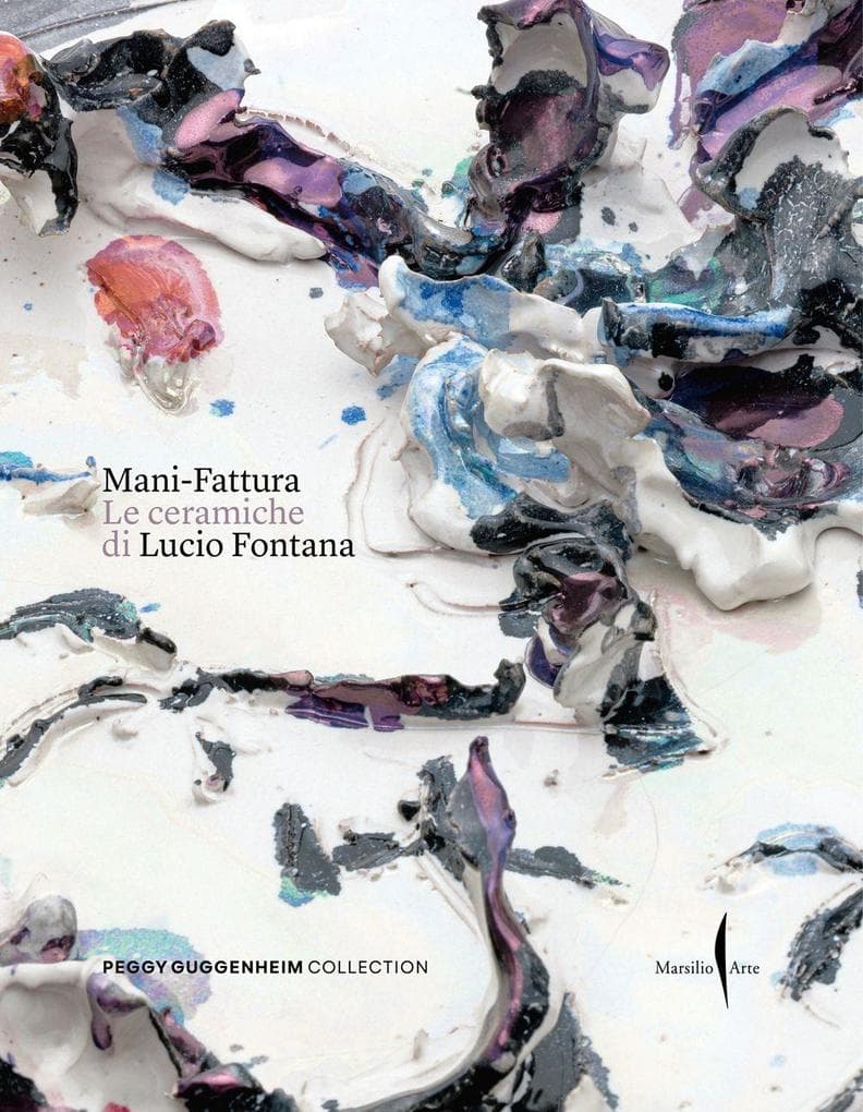 Mani-Fattura. Le ceramiche di Lucio Fontana