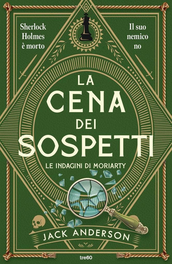 La cena dei sospetti. Le indagini di Moriarty