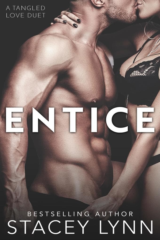 Entice (Tangled Love Series, #1)