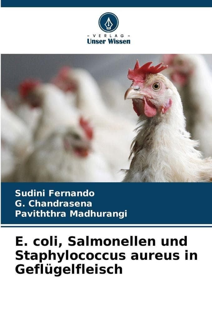 E. coli, Salmonellen und Staphylococcus aureus in Geflügelfleisch