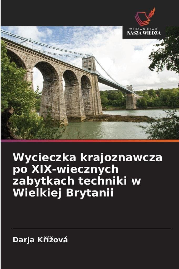Wycieczka krajoznawcza po XIX-wiecznych zabytkach techniki w Wielkiej Brytanii