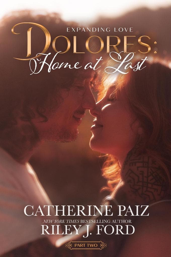 DOLORES: Home at Last (Expanding Love)-Part Two