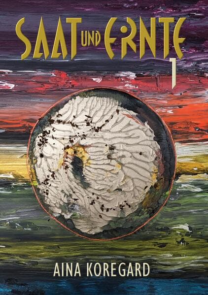 Saat und Ernte, Band 1