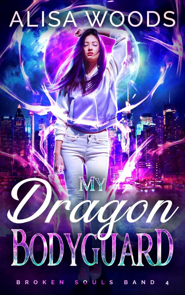 My Dragon Bodyguard: dunkle Drachen-Shifter-Romantasy (Broken Souls 4)